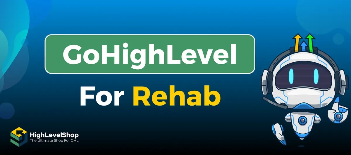 GoHighLevel for Rehab