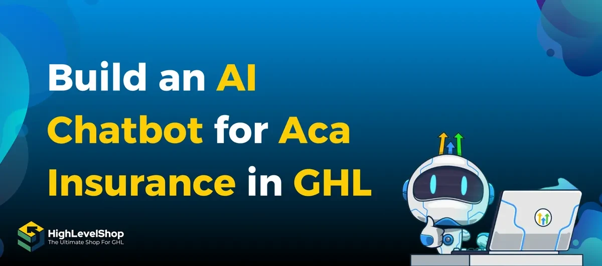 Create an AI Agent for ACA Insurance in GHL