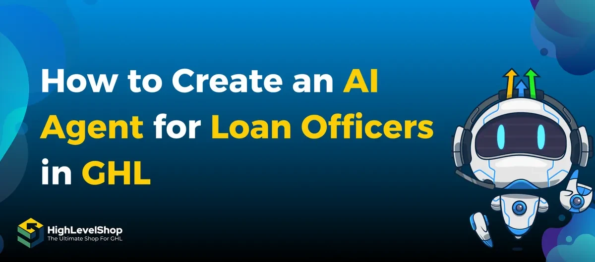 AI Agents for Loan Officers in GHL