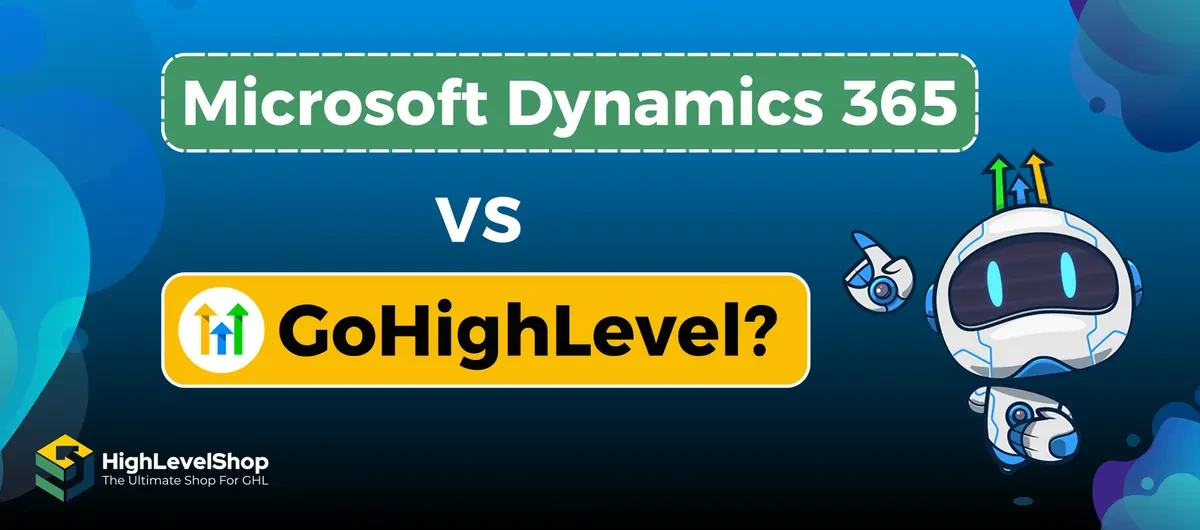 GoHighLevel Vs Microsoft Dynamics 365