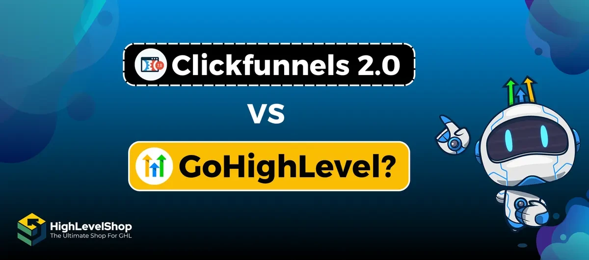 GoHighLevel compared with ClickFunnels 2.0