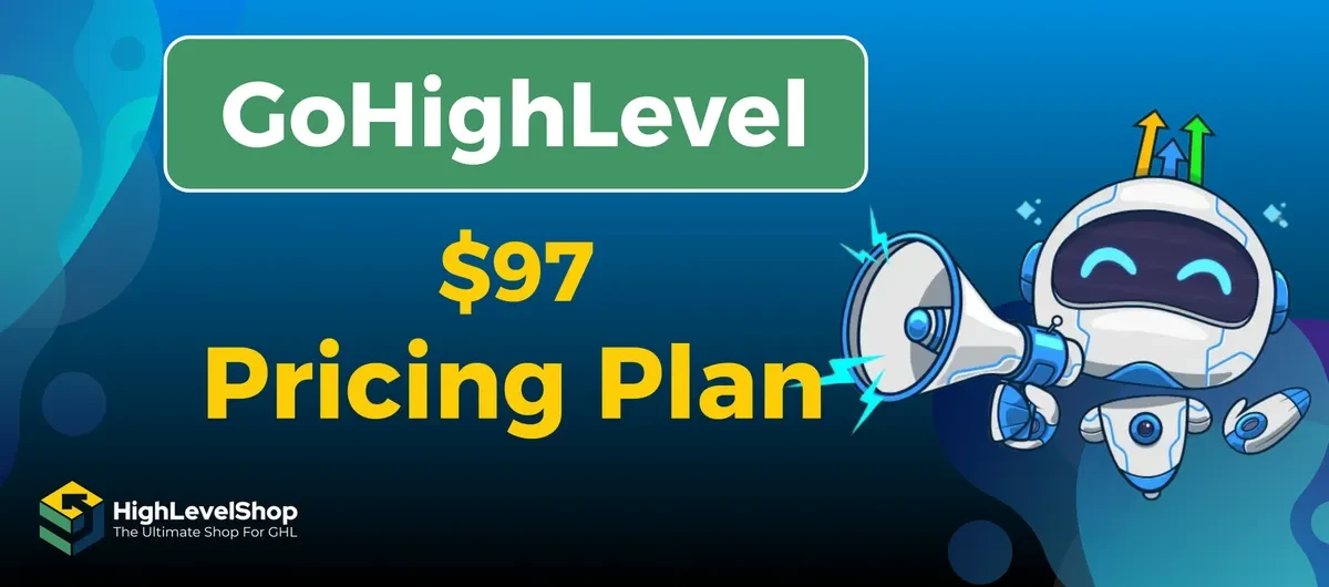 GoHighLevel $97 Pricing Plan