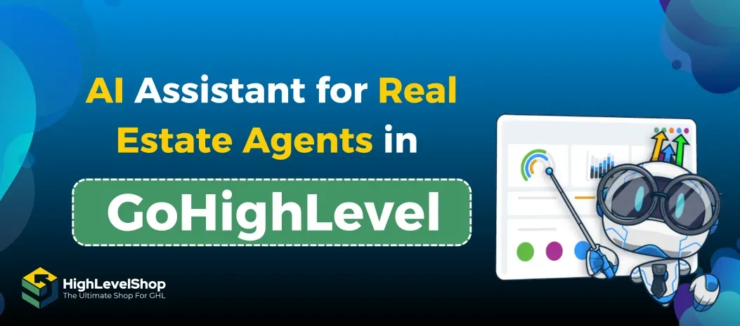 AI Assistant for Real Estate Agents in GoHighLevel