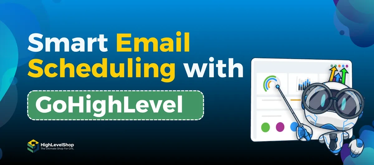 Smart Email Scheduling in GoHighLevel