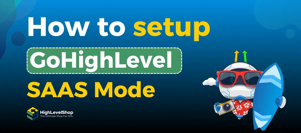 Setting up GoHighLevel SaaS Mode