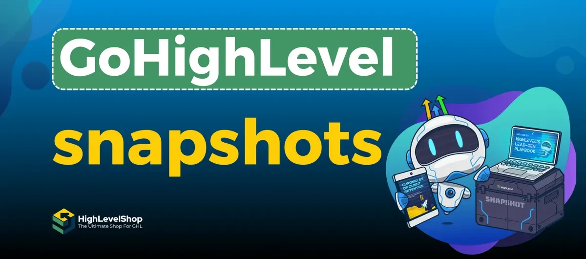 GoHighLevel snapshots explained
