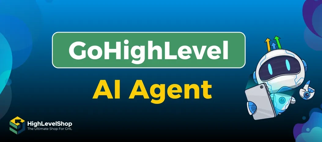 GoHighLevel AI Agent: Your Business Best AI Assistant