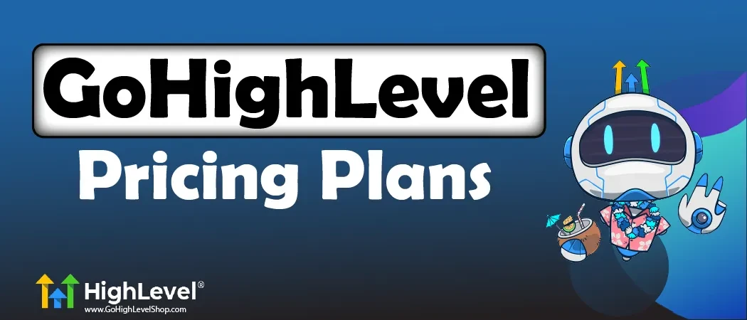 GoHighLevel Pricing Review with its Features, Additional Services And Value